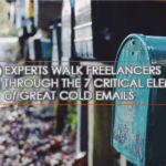 13 Experts Walk Freelancers Through The 7 Critical Elements of Great Cold Emails