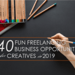 40 Fun Freelancing Business Opportunities for Creatives in 2019